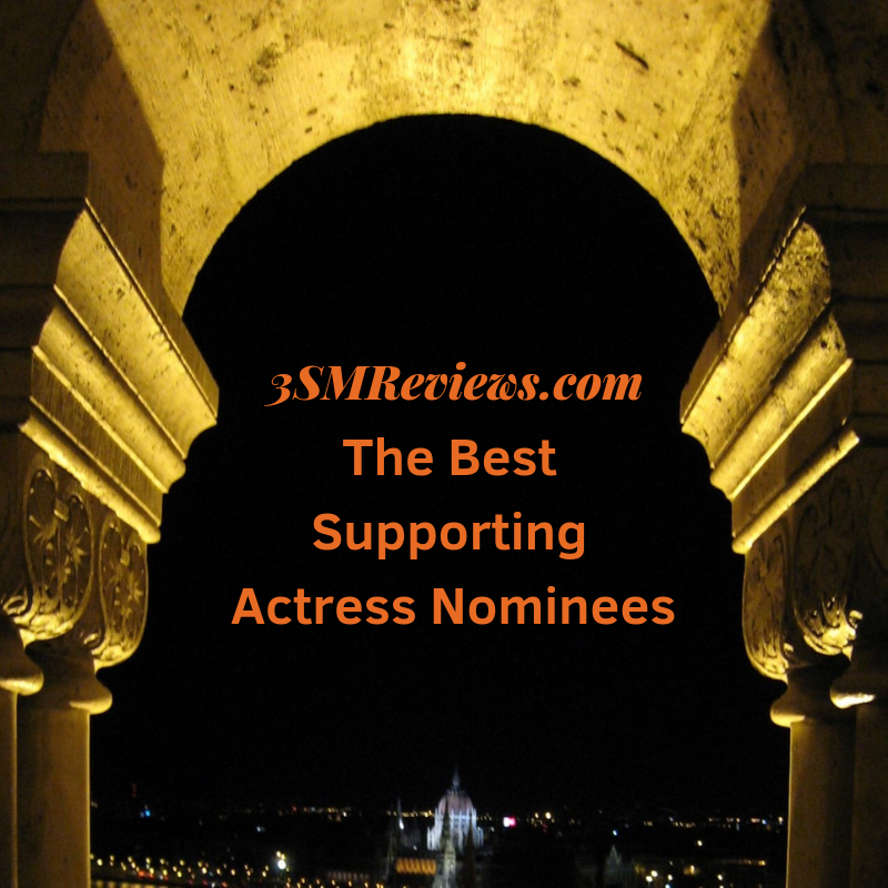 3SMReviews: The Best Supporting Actress Nominations