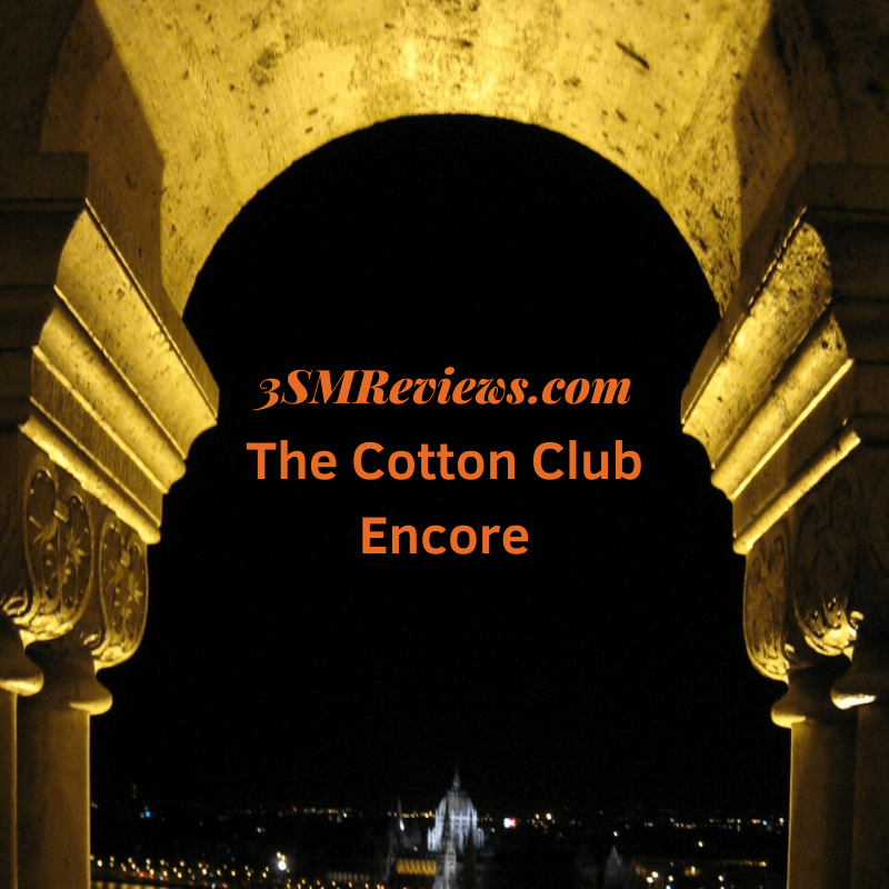 An arch with text that reads: 3SMReviews: The Cotton Club Encore