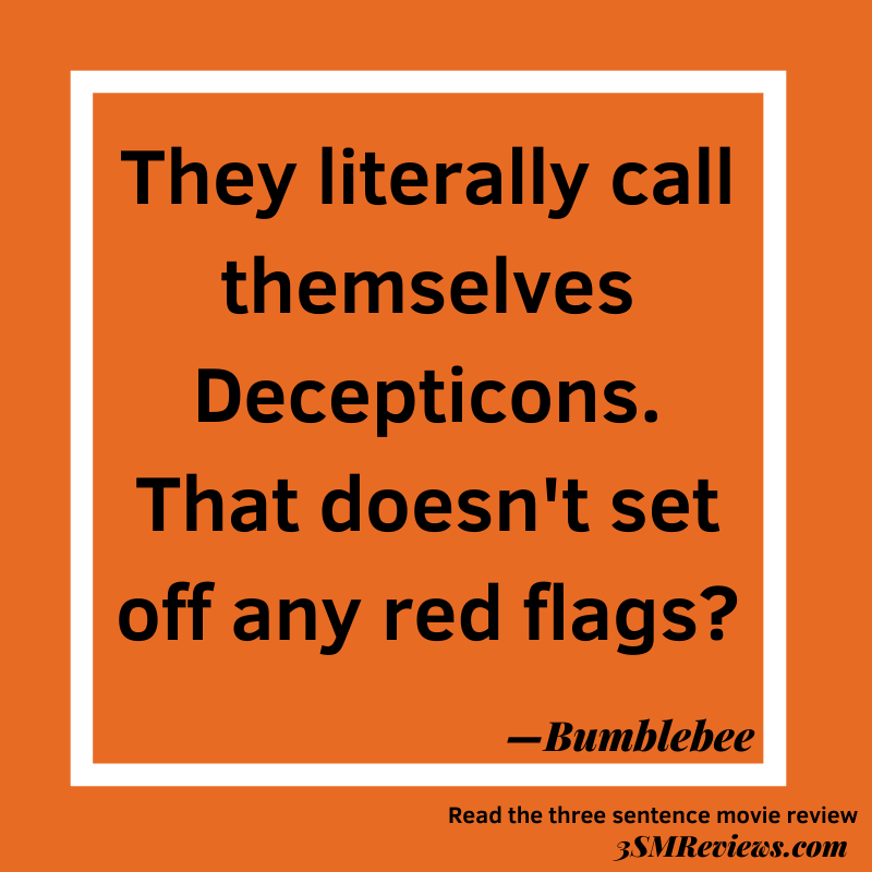 Orange background. Text: They literally call themselves Decepticons. That doesn't set off any red flags?