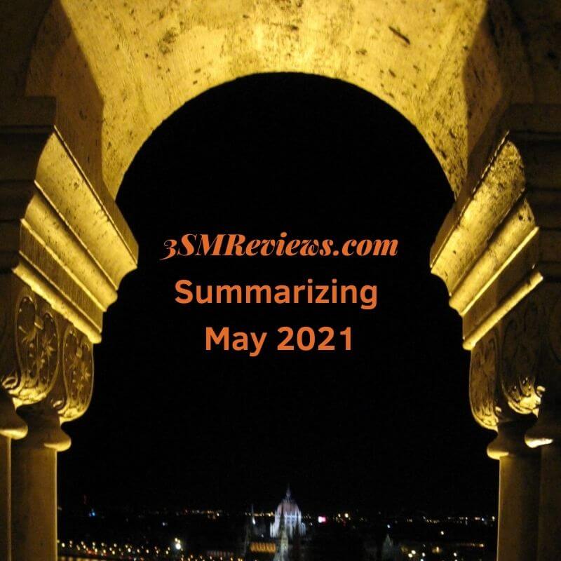 An arch with text that reads: 3SMReviews.com. Summarizing May 2021